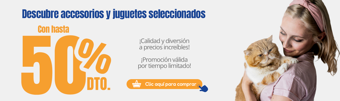 50% dto. Accesorios y Juguetes selecionados